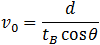 v_0=d/(t cos⁡θ )