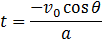 t=(v_0  cos⁡θ)/a
