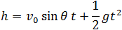 h=v_0  sin⁡θ t+1/2 gt^2