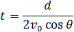 t=d/(v_0  cos⁡θ )