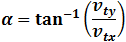 α=tan^(-1)⁡(v_ty/v_tx )