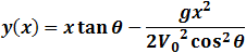 y(x)=x tan⁡θ-g/2  x^2/(V_0^2 cos^2⁡θ )