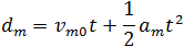 d_m=v_m0 t+1/2 a_m t^2