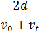 t=2d/(v_0+v_t )