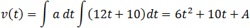 v(t)=∫a dt ∫(3+5t)dt=3t+5/2 t^2+A