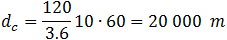 d_c=120/3.6 10∙60=20 000  m
