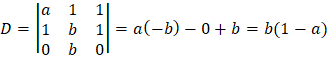 D=|■(a&1&1@1&b&1@0&b&0)|=a(-b)-0+b=b(1-a)