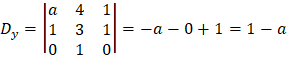 D_y=|■(a&4&1@1&3&1@0&1&0)|=-a-0+1=1-a