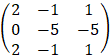 (■(2&-1&1@0&-5&-5@2&-1&1))