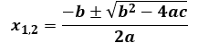 x_(1,2)=(-b±√(b^2-4ac))/2a