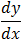 dy / dx
