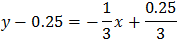 y-0.25=-1/3 x+0.25/3