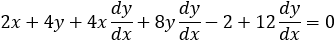 2x+4y+4x dy/dx+8y dy/dx-2+12 dy/dx=0