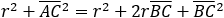 r^2+(AC) ̅^2=r^2+2r(BC) ̅+(BC) ̅^2