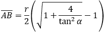 (AB) ̅=r/2 (√(1+4/tan^2⁡α )-1)