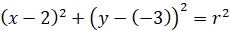 (x-2)^2+(y-(-3))^2=r^2