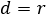 d^2=r^2