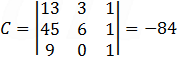 C=|■(13&3&1@45&6&1@9&0&1)|=-84