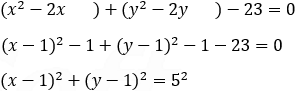 (x^2-2x )+(y^2-2y )-23=0  (x-1)^2-1+(y-1)^2-1-23=0  (x-1)^2+(y-1)^2=5^2