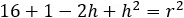 16+1-2h+h^2=r^2