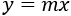  y=mx