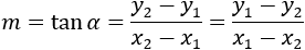 m=tan⁡α=(y_2-y_1)/(x_2-x_1 )=(y_1-y_2)/(x_1-x_2 )