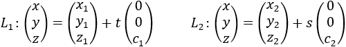 L_1=(■(x_1@y_1@z_1 ))+t(■(0@0@c_1 ))  L_2=(■(x_2@y_2@z_2 ))+s(■(0@0@c_2 ))