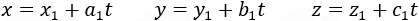 x=x_1+a_1 t  y=y_1+b_1 t  z=z_1+c_1 t