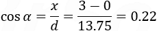 cos⁡α=x/d=(3-0)/13.75=0.22