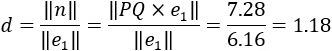 d=‖n‖/‖e_1 ‖ =‖PQ×e_1 ‖/‖e_1 ‖ =50.02/10.05=4.98