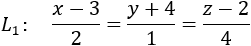 L_1: (x-3)/2=(y+4)/1=(z-2)/4