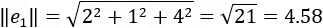 ‖e_1 ‖=√(2^2+1^2+4^2 )=√21=4.58