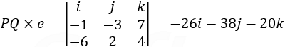 PQ×e=|■(i&j&k@-1&-3&7@-6&2&4)|=-26i-38j-20k