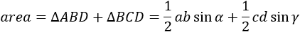 area=∆ABD+∆BCD=1/2 ab sin⁡α+1/2 cd sin⁡γ