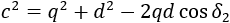 c^2=q^2+d^2-2qd cos⁡〖δ_2 〗
