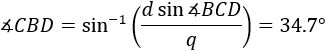 ∡CBD=sin^(-1)⁡((d sin⁡〖∡BCD〗)/q)=34.7°