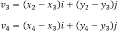 v_3=(x_2-x_3 )i+(y_2-y_3 )j v_4=(x_4-x_3 )i+(y_4-y_3 )j