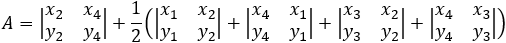 A=|■(x_2&x_4@y_2&y_4 )|+1/2 (|■(x_1&x_2@y_1&y_2 )|+|■(x_4&x_1@y_4&y_1 )|+|■(x_3&x_2@y_3&y_2 )|+|■(x_4&x_3@y_4&y_3 )|)