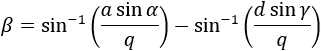 β=sin^(-1)⁡((a sin⁡α)/q)-sin^(-1)⁡((d sin⁡γ)/q)