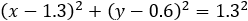 (x-1.3)^2+(y-0.6)^2=〖1.3〗^2